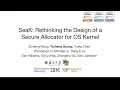USENIX Security 24 - SeaK Rethinking the Design of a Secure Allocator for OS Kernel