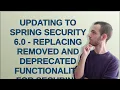 Updating to Spring Security 6 0 - replacing Removed and Deprecated functionality for securing req