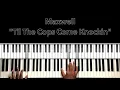 Maxwell "Til The Cops Come Knockin" Piano Tutorial
