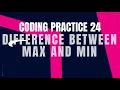 Difference Between Max and Min Coding Practice 24 Python coding tips tricks Nxtwave ccbp 4 0