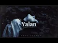 Serhat Durmus - Yalan (ft. Ecem Telli) [Ultra Slowed/Reverb]