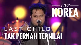 Download LAST CHILD ~ TAK PERNAH TERNILAI MP3