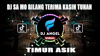 Download DJ TIKTOK VIRAL || SA MO BILANG TERIMA KASIH TUHAN | REMIX FULL BASS TERBARU MP3