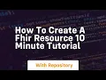 How to create a fhir resource 10 minute tutorial
