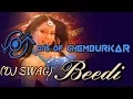 Download Lagu BEEDI JALAILE (CLUB REMIX) - DJ SWAG || DJ'S OF CHEMBURKAR ||