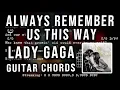 Always Remember Us This Way by Lady Gaga - Guitar Chords No Capo