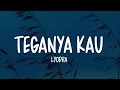 Lagu Lyodra - Teganya Kau (Lirik Lagu)