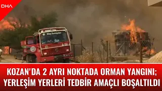 Kozan'da 2 ayrı noktada orman yangını; yerleşim yerleri tedbir amaçlı boşaltıldı
