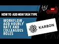 How to Add New Task Type Workflow Add Hourly Rate and Colleagues Roles in Karbon