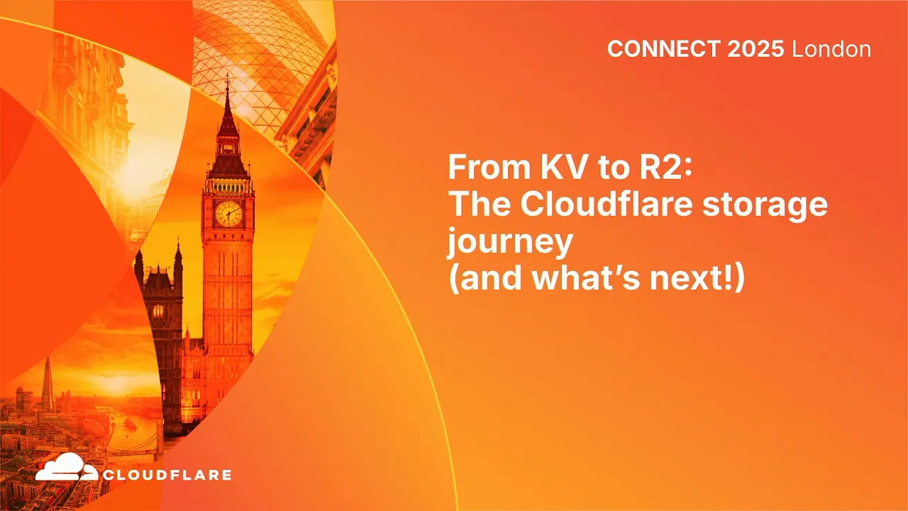 From KV to R2 - The Cloudflare storage journey - Cloudflare Connect London 2025