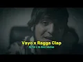 Download Lagu Vayo x Ragga Clap (Dj Tab x Dj Zuxa Mashup)