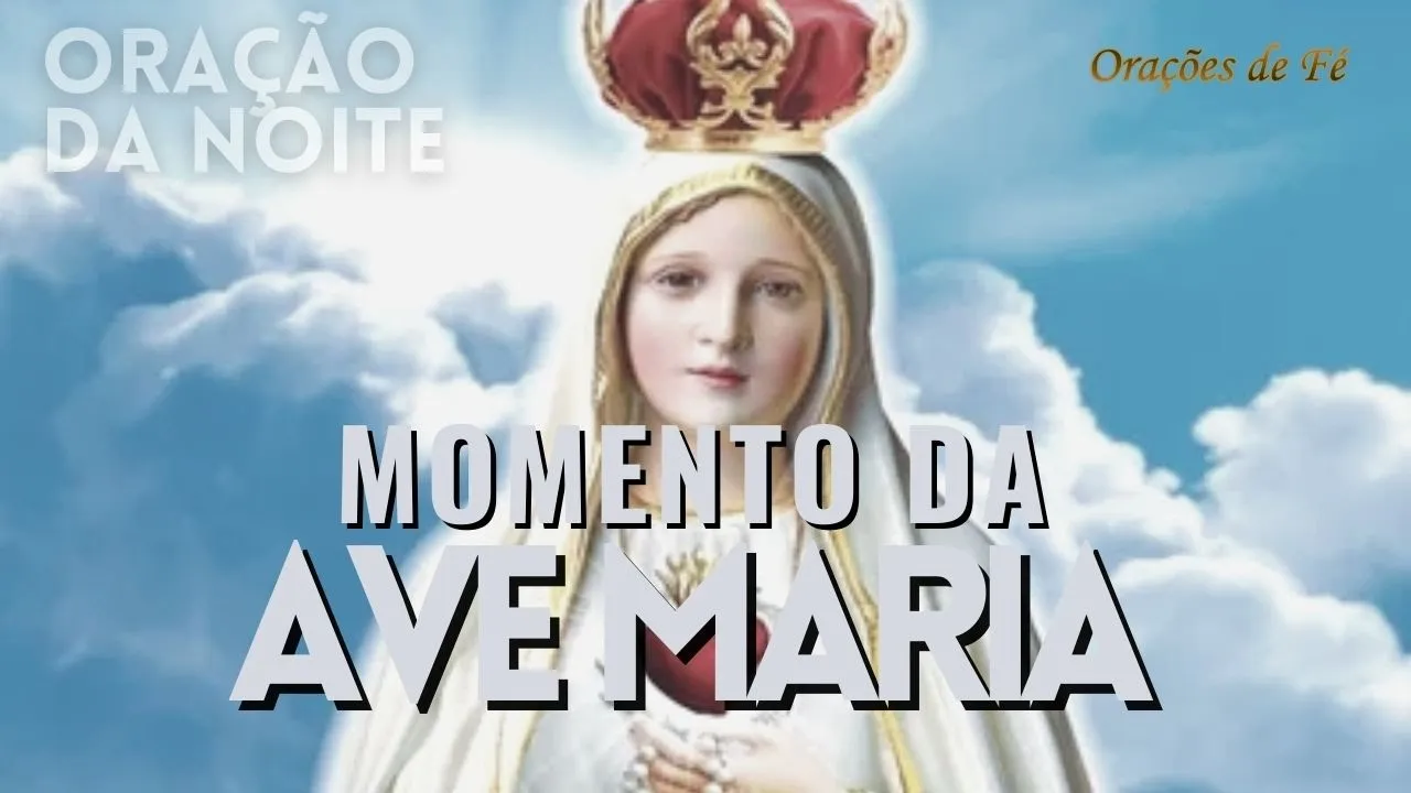 ❤️ MOMENTO DA AVE MARIA - Oração da Noite - Dia 31 de dezembro @oracoesdefe