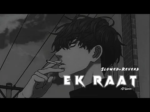 Download MP3 Ek Raat Song. (Slowed+Reverb) - Vilen
