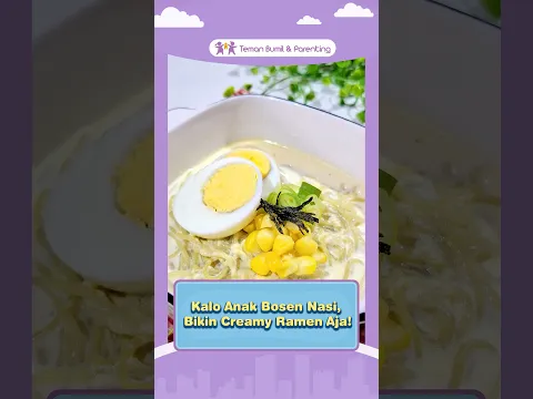 Kalo Anak Bosen Nasi, Bikin Creamy Ramen Aja!