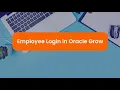 Mastering Employee Login in Oracle Grow