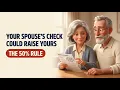 Spousal Benefit The 50 Rule in Social Security