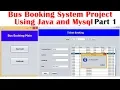 Bus Booking System Project Using Java and Mysql Part 1
