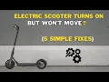 Why Does Electric Scooter Turn On But Not Move Fixed