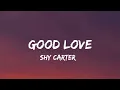 Shy Carter - Good Love (lyrics)