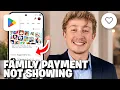 Google Play Family Payment Method Not Showing Fix - Full Guide