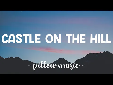 Download MP3 Castle On The Hill - Ed Sheeran (Lyrics) 🎵