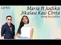 Lagu MARIA ft. JUDIKA - JIKALAU KAU CINTA (Judika) - Spekta Show Top 4 - Indonesian Idol 2018 - Lyrics