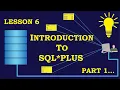 INTRODUCTION TO ORACLE SQLPLUS Part 1
