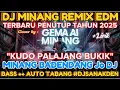 Lagu KUDO PALAJANG BUKIK DJ MINANG REMIX EDM TERBARU 2026 BADENDANG Jo DJ BASS++ AUTO TABANG #DJSANAKDEN