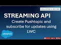 What is Streaming API Subscribe using LWC Receive Real-Time Notifications