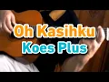 Oh Kasihku - Koes Plus | Fingerstyle Guitar Cover #02