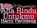 Download Lagu Ada Rindu Untukmu (No Vocal) - Harry Parintang