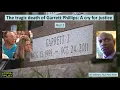 The tragic death of Garrett Phillips A cry for justice Part 2