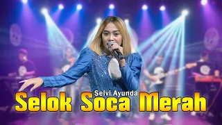 selvi ayunda selok soca merah official live music video new rgs