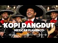 Lagu 🎶Kopi Dangdut—Fahmi Sahab | Mexican Flamenco