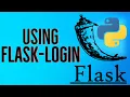 Python Flask Tutorial 6 - Add Authentication to Web App with Flask-Login