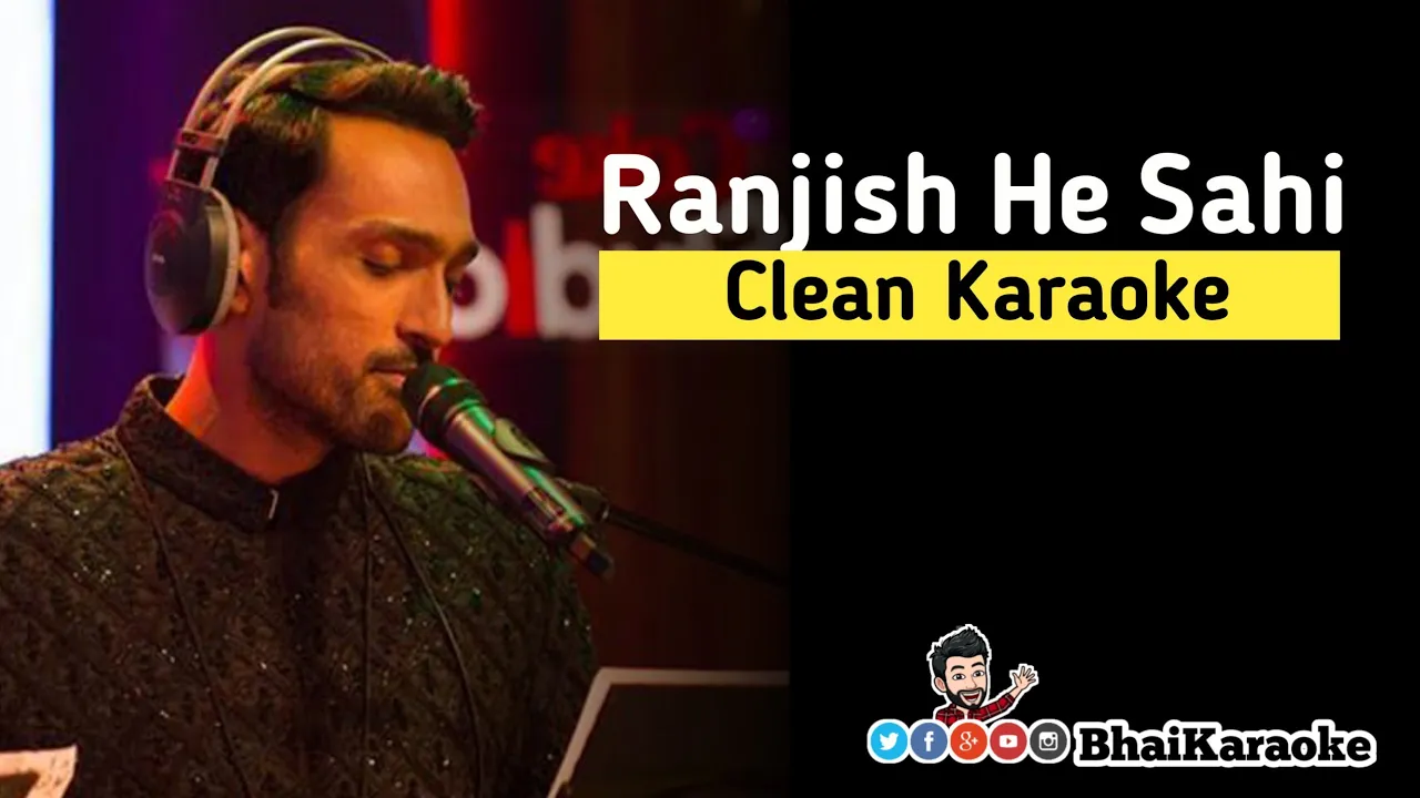 Ranjish He Sahi Karaoke | Ali Sethi | Coke Studio Karaoke | BhaiKaraoke