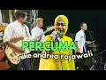 Download Lagu PERCUMA - NIKE ANDREA - RAJAWALI MUSIC