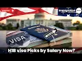 H1B Selection by Salary What You Must Know