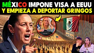 MEXICO IMPONE VISA A ESTADOS UNIDOS Y EMPIEZA A DEPORTAR GRINGOS COMO RESPUESTA A TRUMP