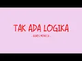 Lagu Agnes Monica - Tak Ada Logika - Love Lyrics