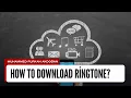 Download Lagu Hoe download je een ringtone? Eenvoudige handleiding om je favoriete ringtones op elke smartphone...