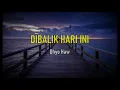 Download Lagu Dibalik Hari Ini - Dhyo Haw (Lyrics song videos)