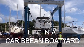 Life in a Caribbean boatyard (Sailing Ruby Rose) Ep 1
