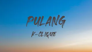 Download K-CLIQUE | PULANG - GNELLO, SOMEAN \u0026 MK K-CLIQUE feat. AJ (Lirik) MP3