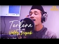 Download Lagu TERLENA - COVER VALDY NYONK