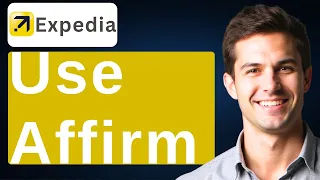 How To Use Affirm On Expedia 2026 Guide