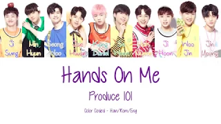 Download Produce 101 [프로듀스101] - Hands On Me (Color Coded Lyrics | Han/Rom/Eng) MP3