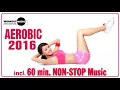 Aerobic 2016 - 60 min Non-Stop Music