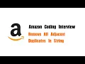 Amazon Coding Interview Question Leetcode 1047 Remove All Adjacent Duplicates In String