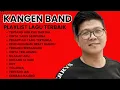 Lagu LIST LAGU TERBAIK KANGEN BAND || FULL ALBUM LAGU 2000AN
